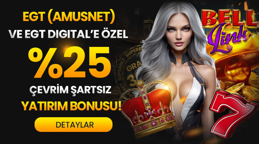 EGT & EGT DİGİTAL OZEL %25 BONUS!